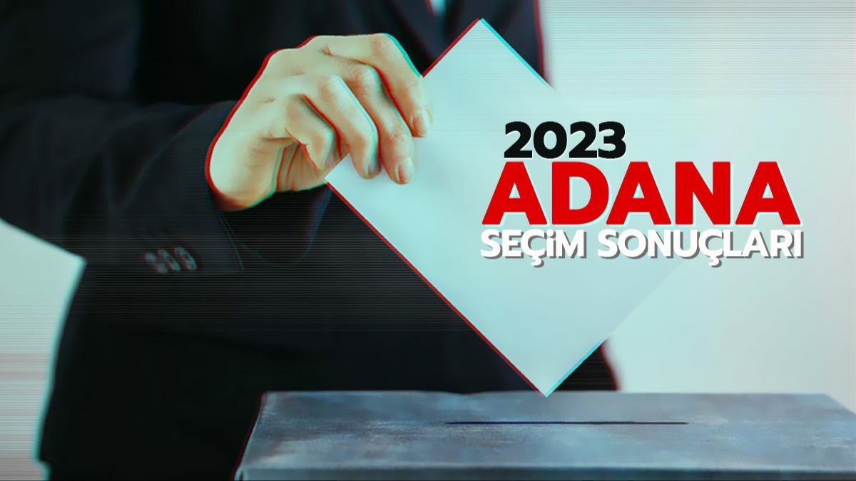 2023 Cumhurbakan ve Milletvekili seimi Adana partilerin oy oranlar! Adana seim sonular