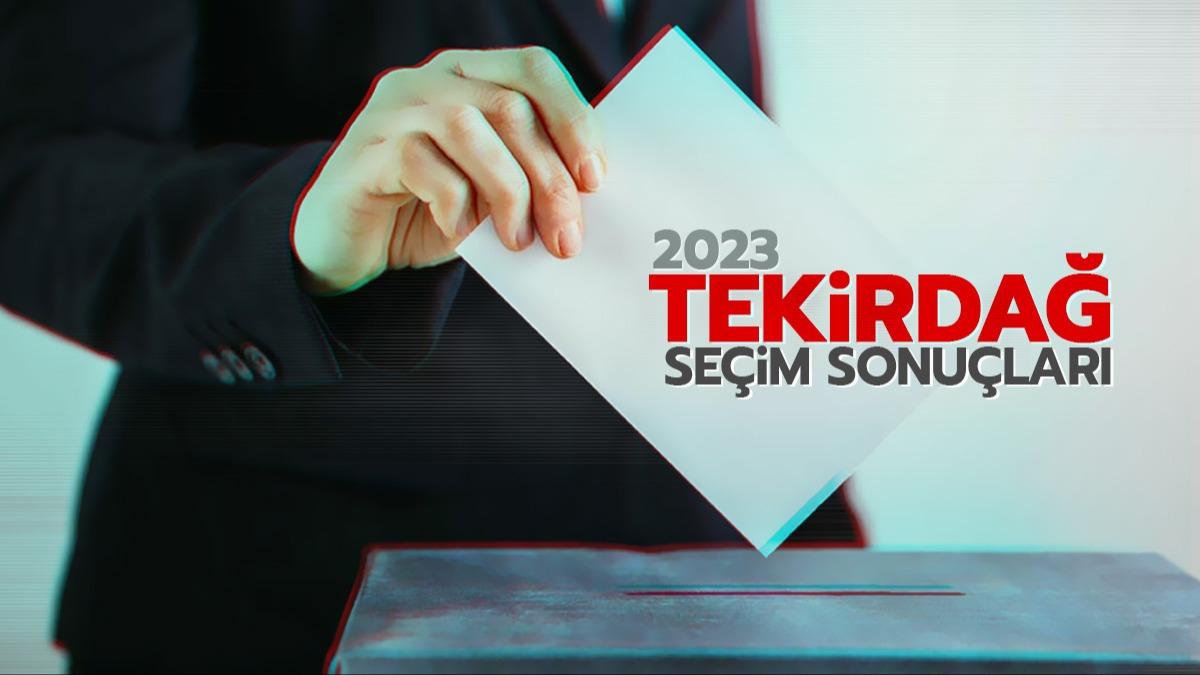 Cumhurbakanl ve Milletvekili seimi Tekirda partilerin oy oranlar! Tekirda seim sonular 2023