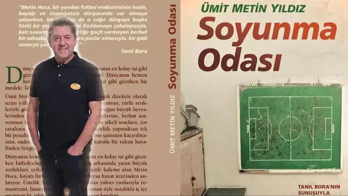 Farkl bir futbol insanndan, farkl bir kitap: mit Metin Yldz'dan soyunma odas