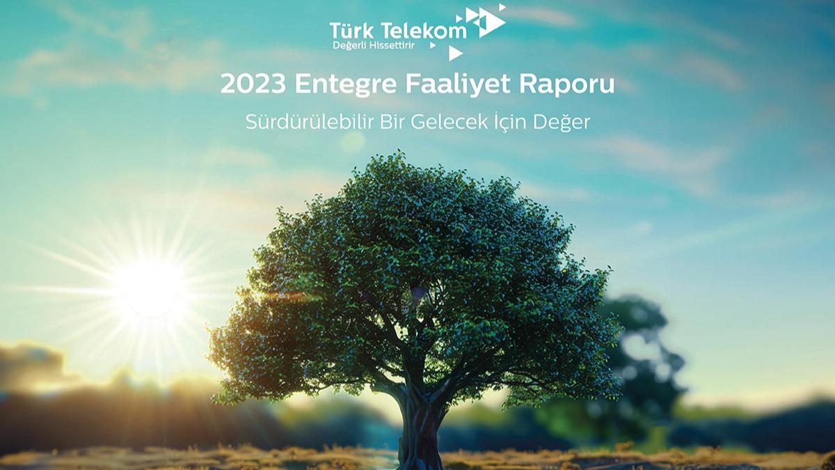 Trk Telekom, Entegre Faaliyet Raporu'nu yaymlad  