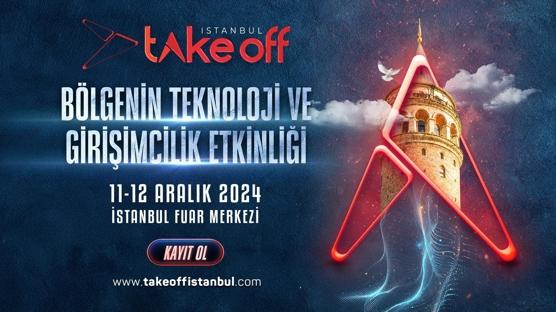 Blgenin teknoloji ve giriimcilik etkinlii Take Off stanbul, 11-12 Aralk'ta stanbul Fuar Merkezinde!