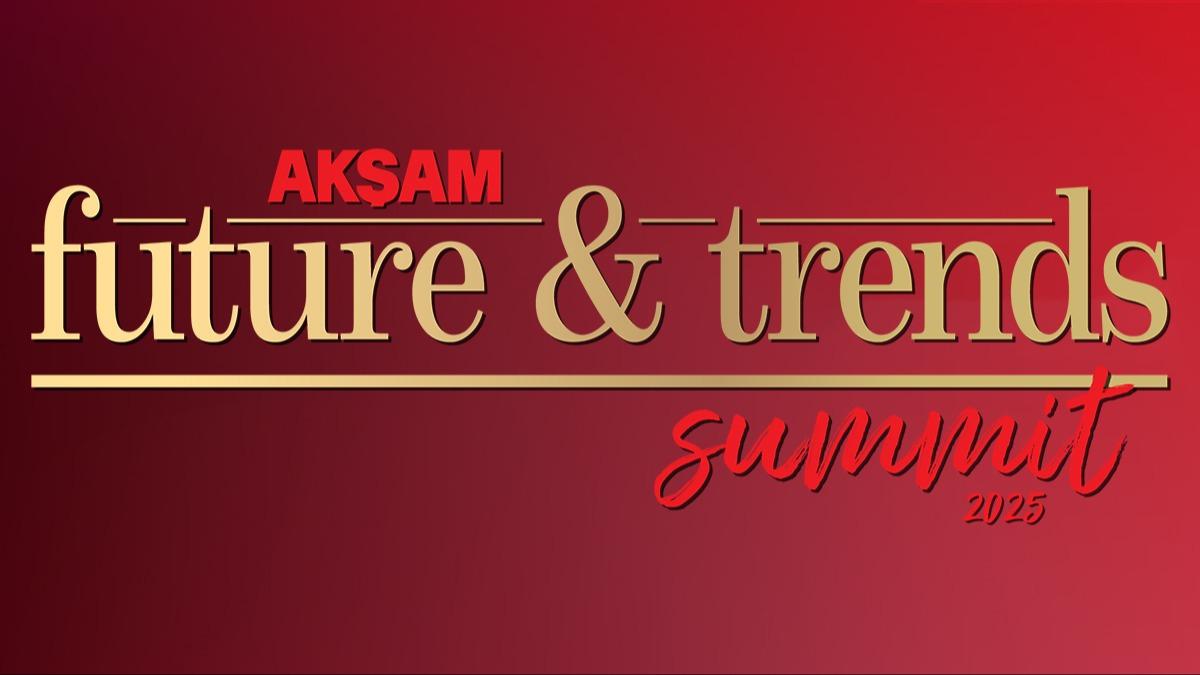 Akam Gazetesi Future&Trends dergisi 20. yln bugn gerekletirecei ''Akam Future&Trends Summit'' ile 24 TV ve AKAM TV yaynnda talandryor!