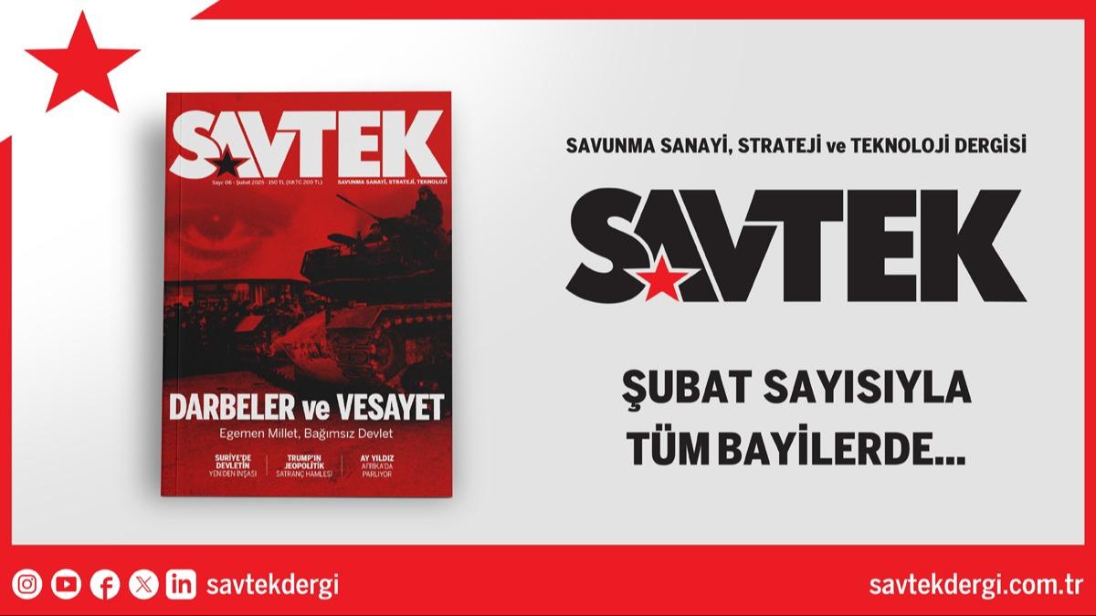 SAVTEK Dergi ubat 2025 says yaynda: Kresel G Mcadeleleri ve Devletin Yeniden nas