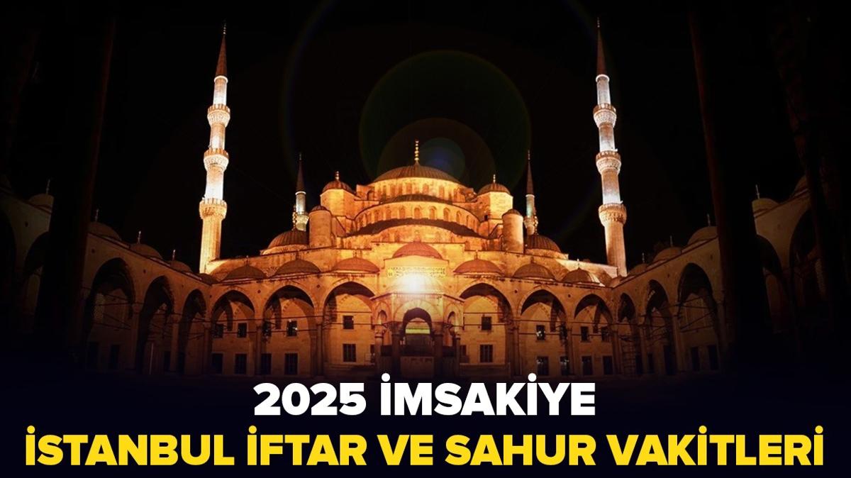 2025 Ramazan msakiyesi | stanbul'da ilk iftar ve sahur saat kata? stanbul 2025 Ramazan iftar ve sahur saatleri 