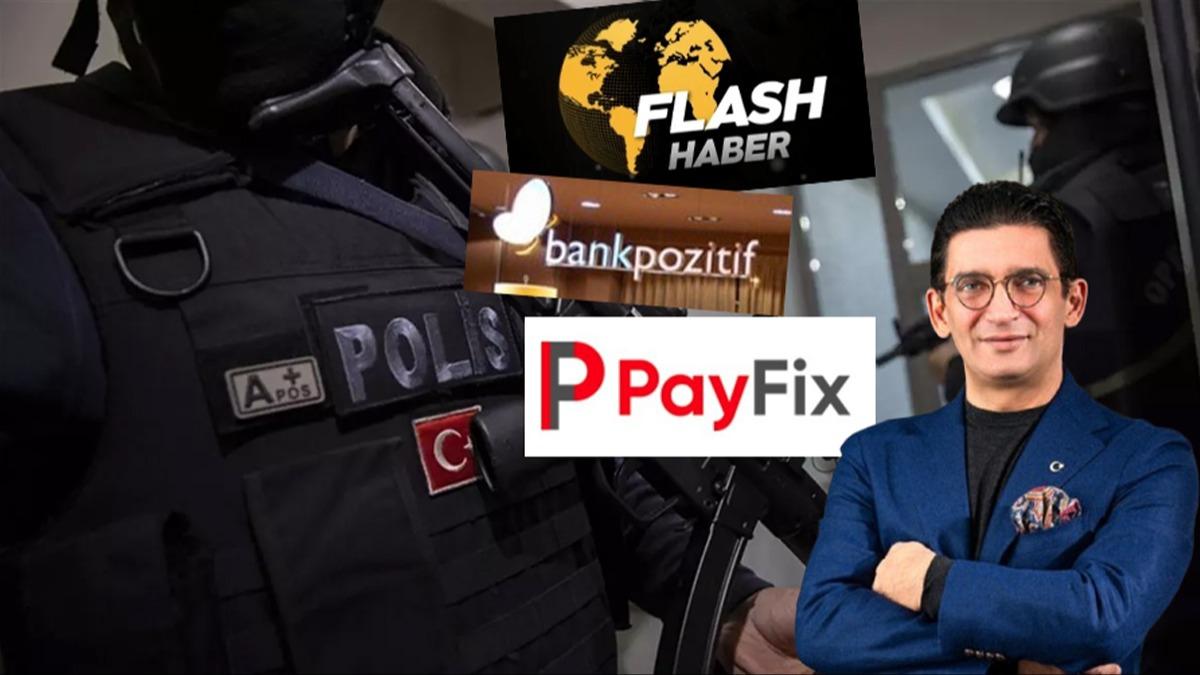 Yasa d bahis operasyonu kapsamnda Flash TV, Pozitifbank ve Payfix'e el konuldu