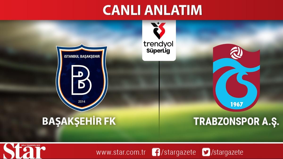 CANLI ANLATIM: Baakehir-Trabzonspor