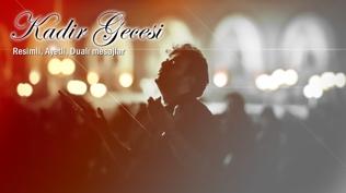 Resimli Kadir gecesi mesajları 2025 | Ayetli, hadisli, dualı, en güzel Kadir gecesi kutlama mesajları