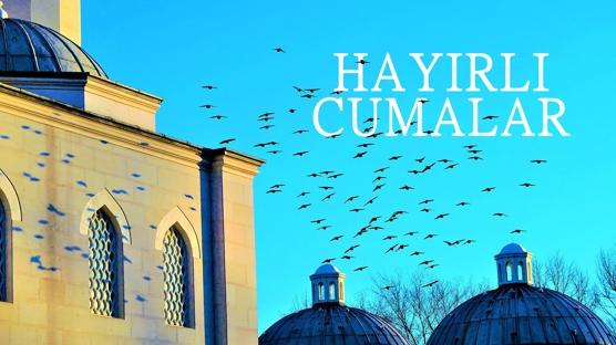 En yeni, resimli cuma mesajlar 2025 | Ksa, iekli, dual, farkl cuma mesajlar