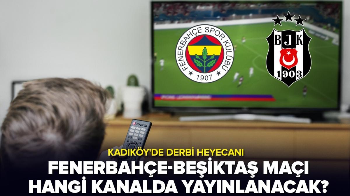 Fenerbahe-Beikta derbisi ne zaman? 2025 Fenerbahe-Beikta ma hangi kanalda yaynlanacak, ifreli mi?