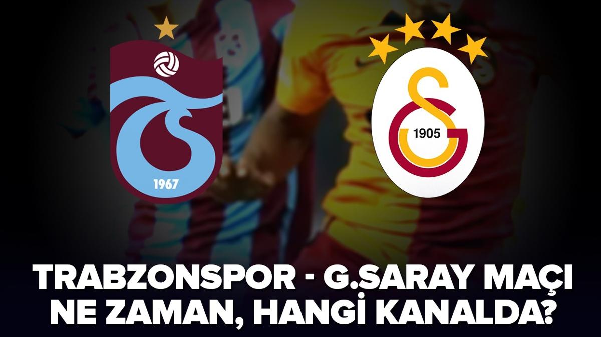 Sper Lig'de dev randevu: TS-GS ma yaklayor! Trabzonspor-Galatasaray ma ne zaman, saat kata, hangi kanalda?