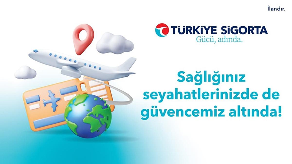 Gvenli yolculuklarn anahtar: Trkiye Sigorta Seyahat Salk Sigortas
