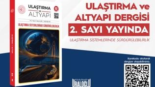 Ulaştırma ve Altyapı dergisinin ikinci sayısı 'Ulaştırma Sistemlerinde Sürdürülebilirlik' çıktı
