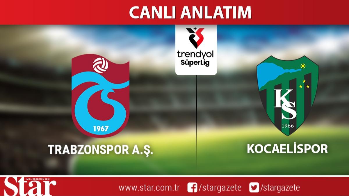 CANLI ANLATIM: Trabzonspor-Kocaelispor
