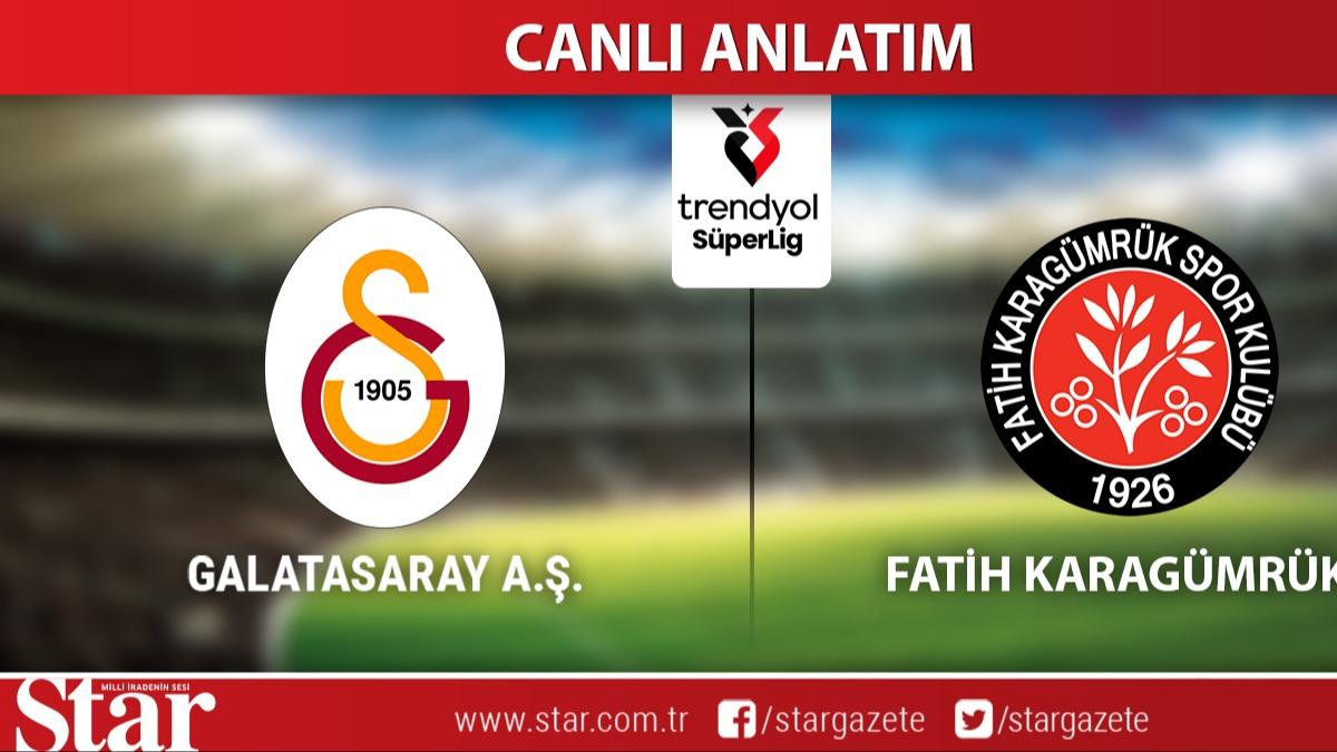 CANLI ANLATIM: Galatasaray-Fatih Karagmrk