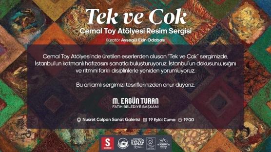 İstanbul'un katmanlı kültürüne sanatsal bakış: “Tek ve Çok” Cemal Toy Atölyesi Resim Sergisi