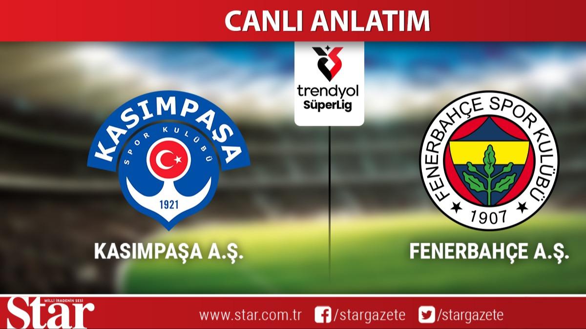 CANLI ANLATIM: Kasmpaa-Fenerbahe