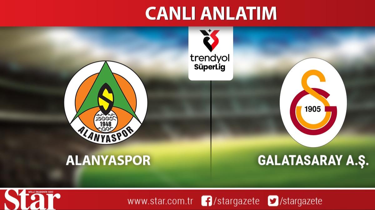 CANLI ANLATIM: Alanyaspor-Galatasaray