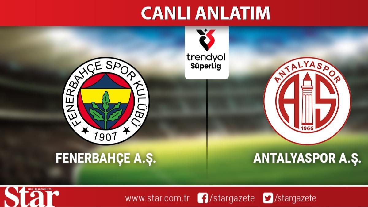 CANLI ANLATIM: Fenerbahe-Antalyaspor