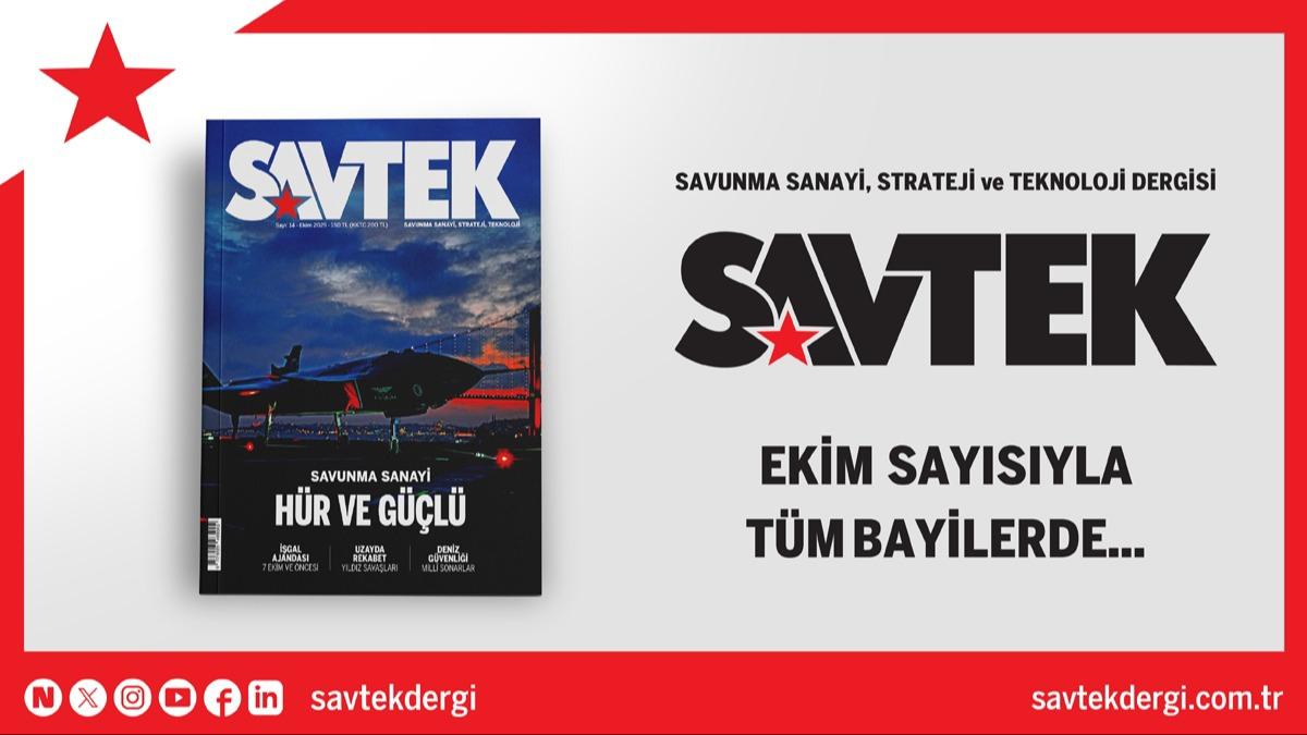 SAVTEK Dergi Ekim 2025 says yaynda: Savunma sanayi hr ve gl!