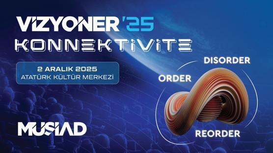 MSAD VZYONER'25, 2 ARALIK'TA AKM'DE: ORDER-DISORDER-REORDER