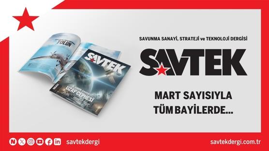 SAVTEK Dergi mart say�s� ��kt�