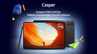 Casper PAD H10 ile ara tatil ve bayramda teknoloji keyfi
