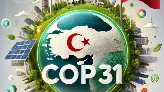 COP31'de Türkiye damgası! 'Adil ve kapsayıcı iklim' vurgusu