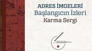 'Adres �mgeleri-Bir Ba�lang�c�n �zleri' karma sergisi Milli Saraylar Saray Koleksiyonlar� M�zesi'nde sanatseverlerle bulu�acak