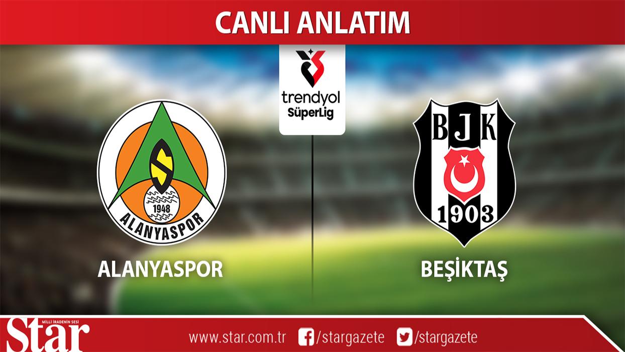 CANLI: Alanyaspor - Beşiktaş