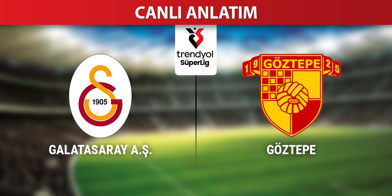 CANLI: Galatasaray - Göztepe