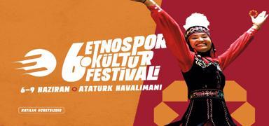 6. Etnospor Kltr Festivali, 6-9 Haziran'da stanbul'da