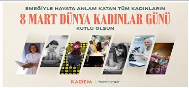 KADEM, 8 Mart iin etkinlikler dzenleyecek