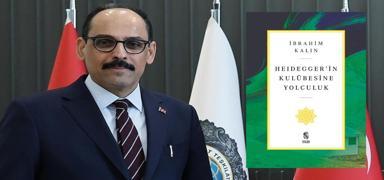 M�T Ba�kan� �brahim Kal�n'dan yeni kitap: Heidegger'in Kul�besine Yolculuk