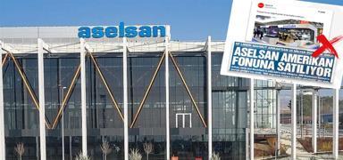 'ASELSAN, ABD'ye sat�lacak' dezenformasyonu